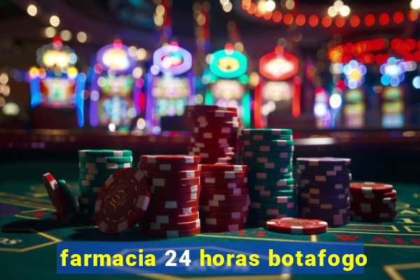 farmacia 24 horas botafogo