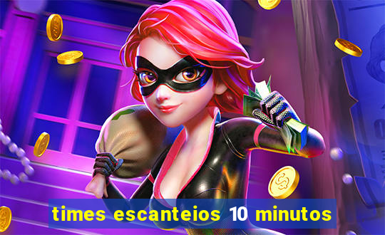 times escanteios 10 minutos