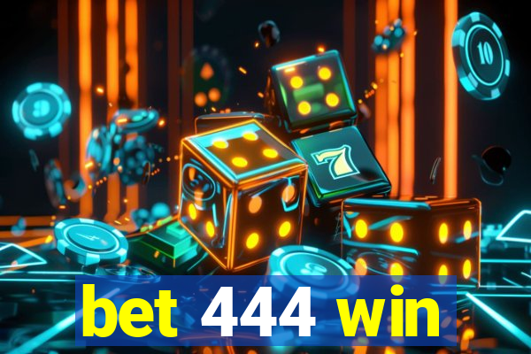 bet 444 win