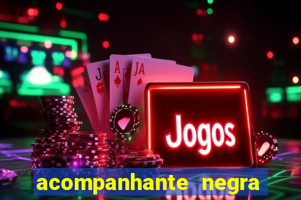 acompanhante negra porto alegre