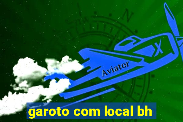 garoto com local bh