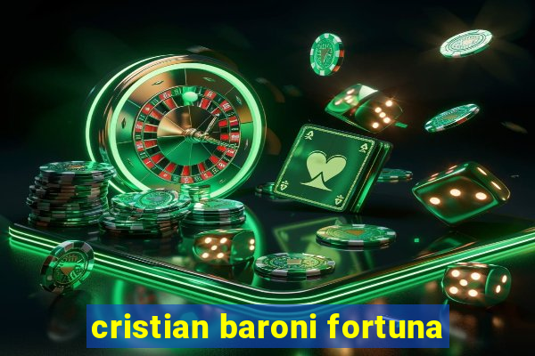 cristian baroni fortuna