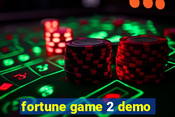 fortune game 2 demo