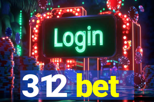 312 bet