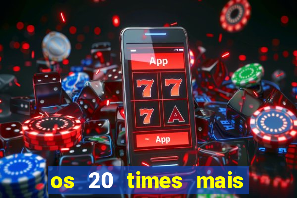 os 20 times mais antigos do brasil