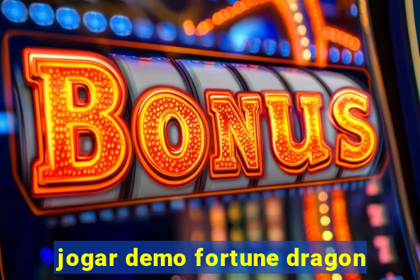 jogar demo fortune dragon