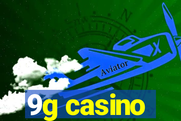 9g casino