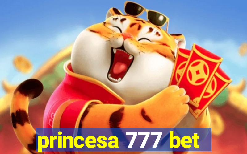 princesa 777 bet