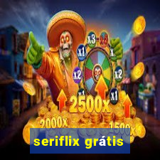 seriflix grátis