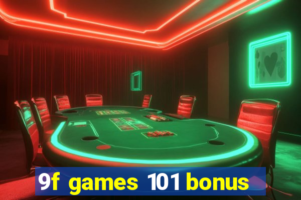 9f games 101 bonus