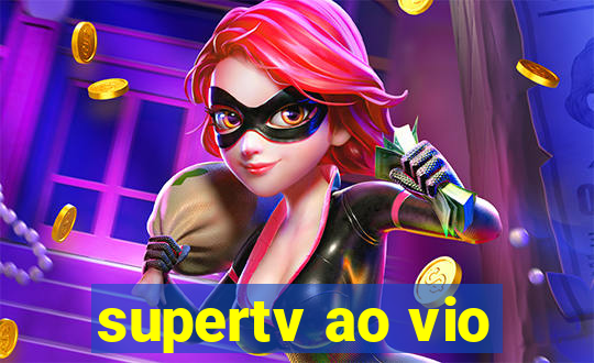 supertv ao vio