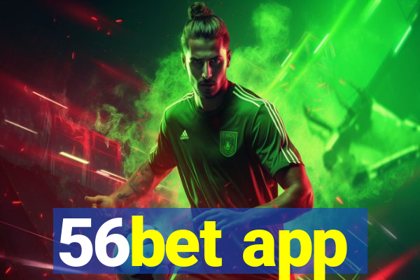 56bet app