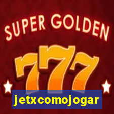 jetxcomojogar