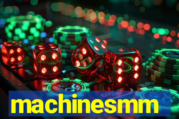 machinesmm