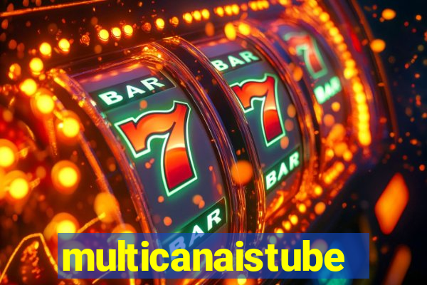 multicanaistube