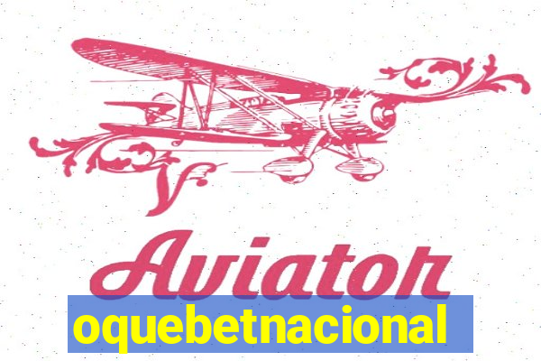 oquebetnacional