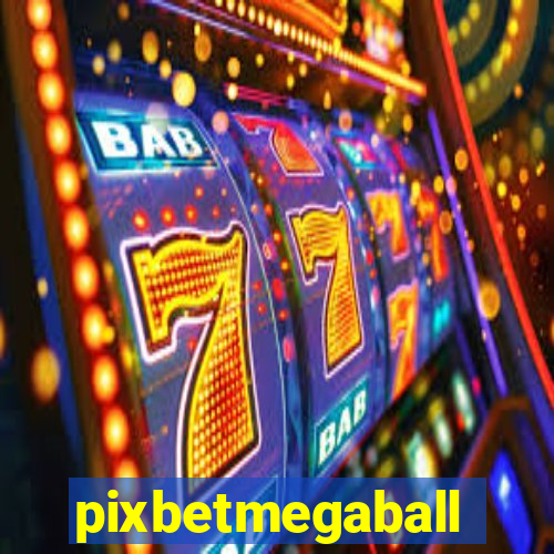 pixbetmegaball