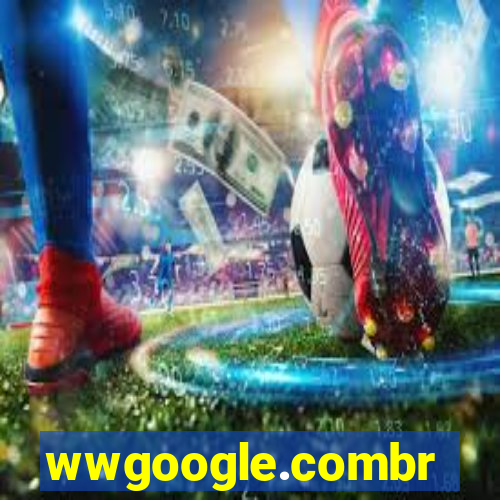 wwgoogle.combr