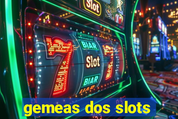 gemeas dos slots