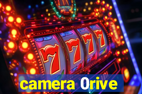 camera 0rive